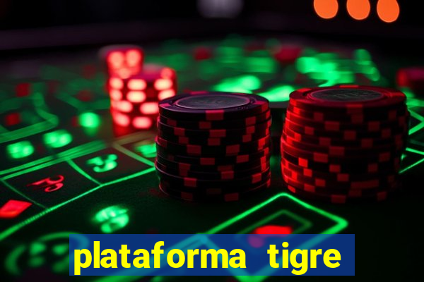 plataforma tigre pagando no cadastro